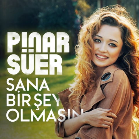 Pınar Suer Sana Bir Sey Olmasın